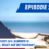 Episode 264: Summer is Coming, What Are We Packing?